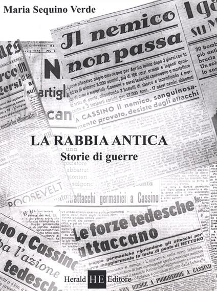 La rabbia antica. Storie di guerra - Maria Sequino Verde - copertina