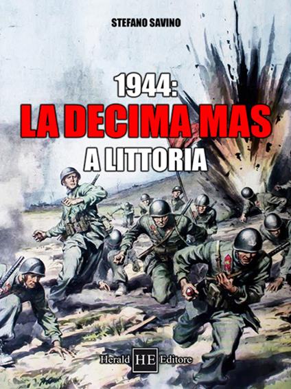 1944: la Decima Mas a Littoria - Stefano Savino - copertina