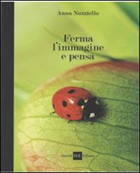 Ferma l'immagine e pensa - Anna Nuzziello - copertina