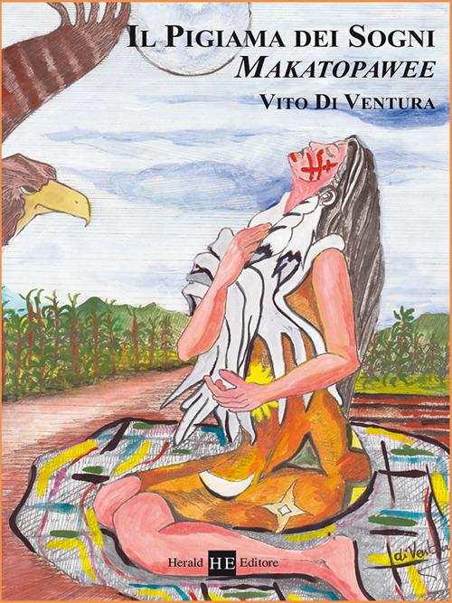 Il pigiama dei sogni. Makatpoawee - Vito Di Ventura - copertina