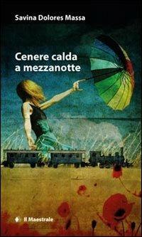 Cenere calda a mezzanotte - Savina Dolores Massa - copertina