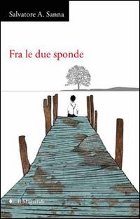 Fra le due sponde - Salvatore Sanna - copertina