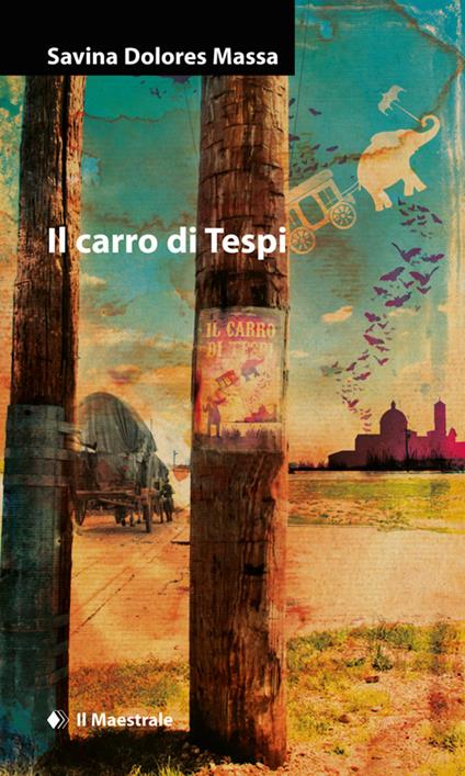 Il carro di Tespi - Savina Dolores Massa - copertina