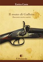 Il muto di Gallura. (Racconto storico sardo)