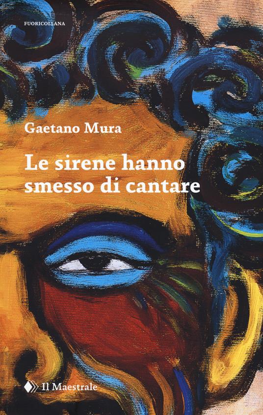 Le sirene hanno smesso di cantare - Gaetano Mura - copertina