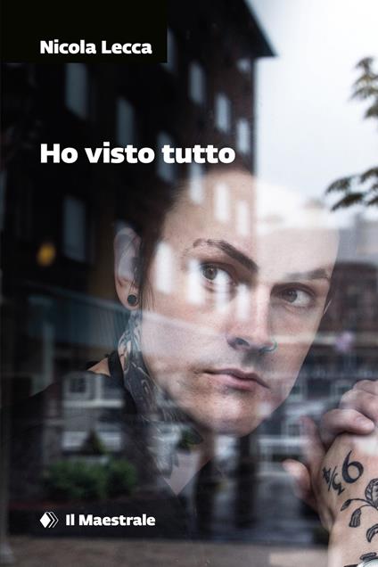 Ho visto tutto - Nicola Lecca - copertina