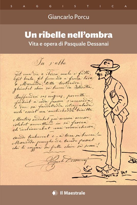 Un ribelle nell'ombra. Vita e opera di Pasquale Dessanai - Giancarlo Porcu - copertina