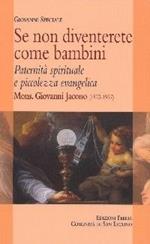 Se non diventerete come bambini. Paternità spirituale e piccolezza evangelica: Mons. Giovanni Jacono (1873-1957)