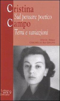 Cristina Campo. Sul pensare poetico: temi e variazioni - copertina