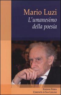 Mario Luzi. L'umanesimo della poesia - copertina