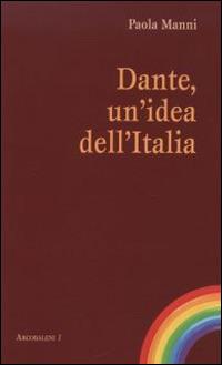 Dante, un'idea dell'Italia - Paola Manni - copertina