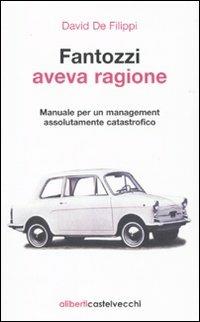 Fantozzi aveva ragione. Manuale per un management assolutamente catastrofico - David De Filippi - copertina