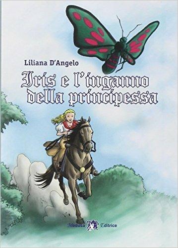 Iris e l'inganno della principessa - Liliana D'Angelo - copertina