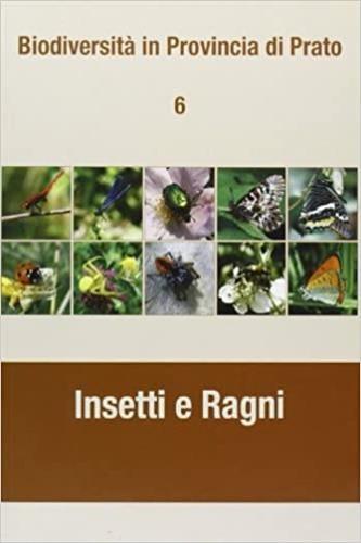 Biodiversità in provincia di Prato. Vol. 6: Insetti e ragni - copertina