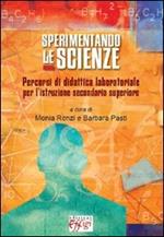 Sperimentando le scienze. Percorsi di didattica laboratoriale per l'istruzione secondaria superiore