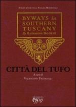 Città del tufo. Byways in Southern Tuscany by Katharine Hooker. Testo originale a fronte