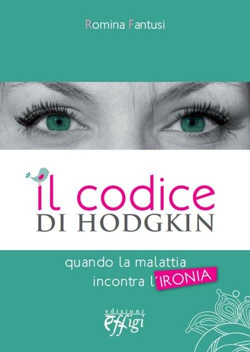 Il codice di Hodgkin. Quando la malattia incontra l'ironia - Romina Fantusi - copertina