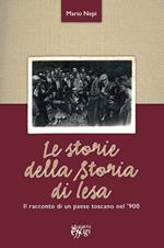 Le storie della storia di Iesa. Il racconto di un paese toscano nel '900