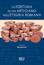 La fortuna di un artigiano nell'Etruria romana