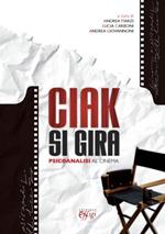 Ciak si gira. Psicoanalisi al cinema