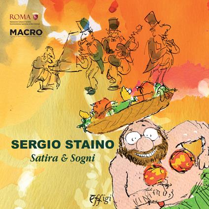 Sergio Staino. Satira & sogni. Catalogo della mostra (Roma, 6 maggio-23 agosto 2015) - copertina