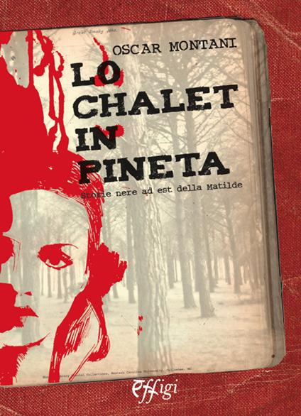 Lo chalet in pineta. Storie nere ad est della Matilde - Oscar Montani - copertina