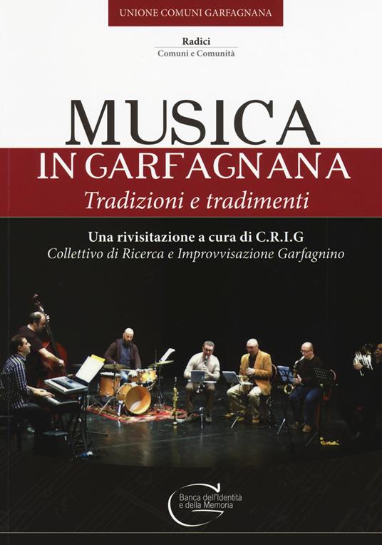 Musica in Garfagnana. Tradizioni e tradimenti - copertina