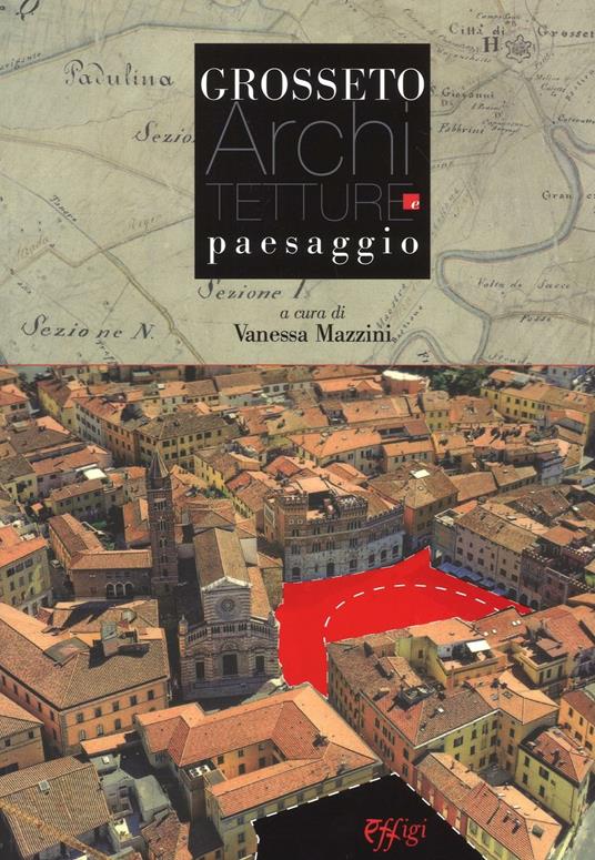 Grosseto. Architetture e paesaggio - copertina