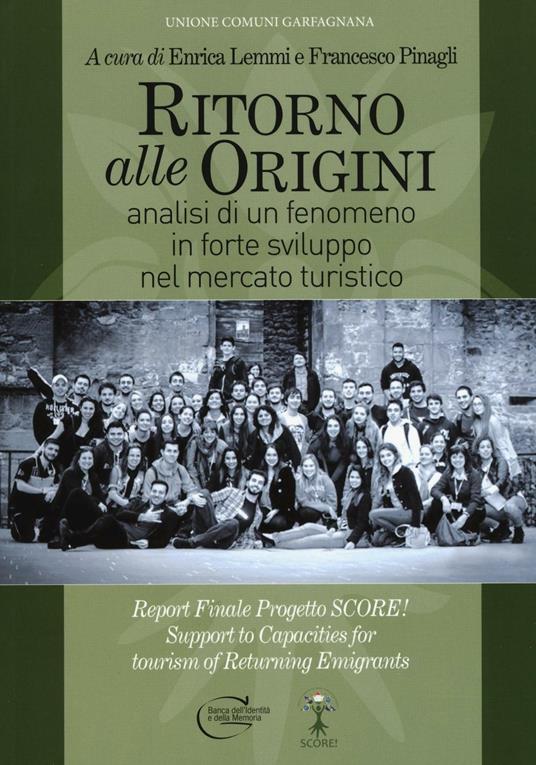 Ritorno alle origini. Analisi di un fenomeno in forte sviluppo nel mercato turistico. Ediz. multilingue - copertina