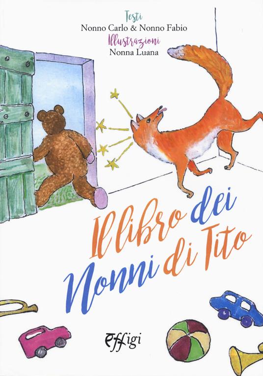 Il libro dei nonni di Tito - Carlo Bencini,Fabio Rugani - copertina