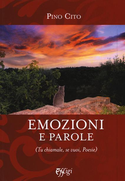 Emozioni e parole (Tu chiamale, se vuoi, poesie) - Pino Cito - copertina