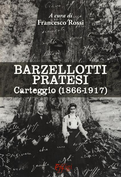 Barzellotti Pratesi. Carteggio (1866-1917) - copertina