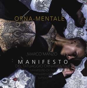 Image of Orna-mentale. Manifesto del tatuaggio ornamentale- Manifesto of the ornamental tattoo
