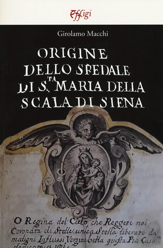 Origine dello Spedale di S.ta Maria della Scala di Siena - Girolamo Macchi - copertina