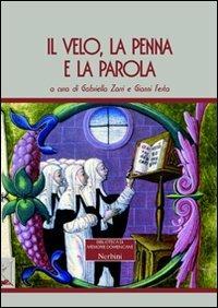 Il velo, la penna e la parola. Le domenicane: storia, istituzioni e scritture - copertina