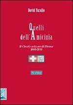 Quelli dell'amicizia. Il Circolo svizzero di Firenze 1860-2010