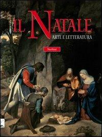 Il Natale. Arte e letteratura. Ediz. illustrata - copertina