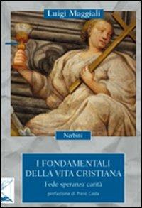 I fondamentali della vita cristiana. Fede, speranza, carità - Luigi Maggiali - copertina