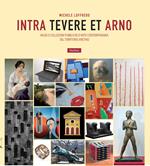 Intra Tevere et Arno. Musei e collezioni pubbliche d'arte contemporanea del territorio aretino