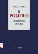 Il Polifilo. Itinerarium et ludus