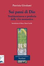 Sui passi di Dio. Testimonianza e profezia della vita monastica