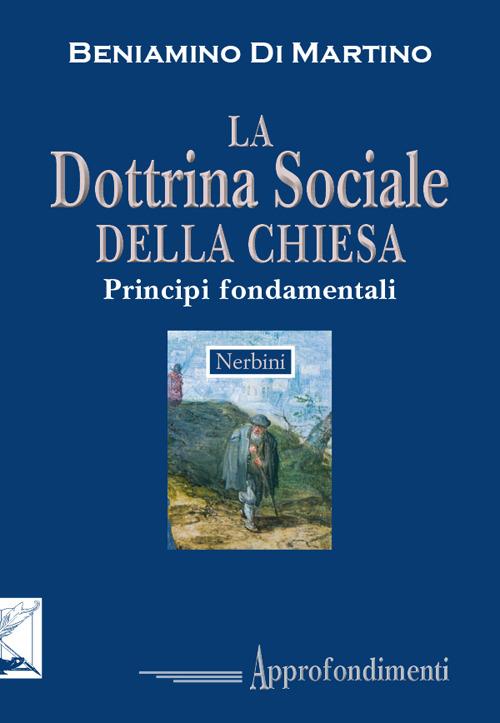 La dottrina sociale della Chiesa. Principi fondamentali - Beniamino Di Martino - copertina