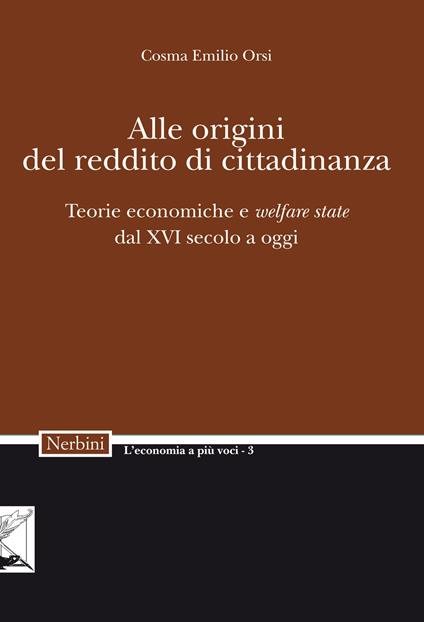 Alle origini del reddito di cittadinanza. Teorie economiche e «welfare state» dal XVI secolo a oggi - Emilio Orsi Cosma - copertina