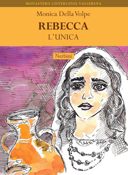 Rebecca. L'unica - Monica Della Volpe - copertina