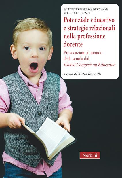 Potenziale educativo e strategie relazionali nella professione docente. Provocazioni al mondo della scuola dal «Global compact on education» - copertina