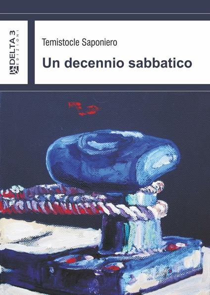 Un decennio sabbatico - Temistocle Saponiero - copertina