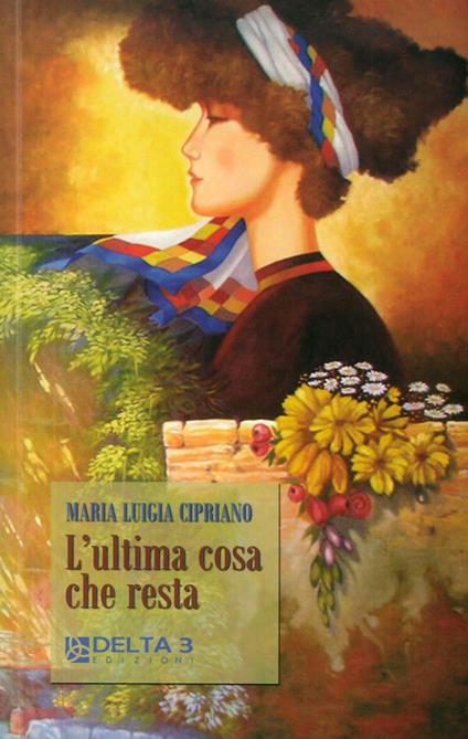 L' ultima cosa che resta - Maria Luigia Cipriano - copertina