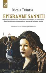 Epigrammi sanniti. Le principali iscrizioni ed i rinvenimenti archeologici più significativi in territorio sannita, filologicamente interpretati in chiave poetica