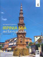 Irpinia mia meravigliosa. Vol. 4