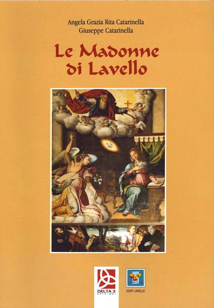 Le Madonne di Lavello - Giuseppe Catarinella,Angela Grazia Rita Catarinella - copertina